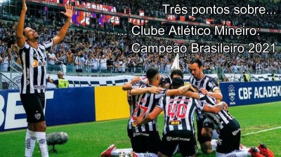... Clube Atlético Mineiro: Campeão Brasileiro 2021