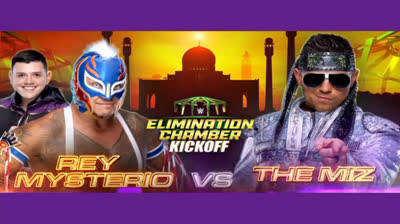 REY MYSTERIO VS THE MIZ - ELIMINATION CHAMBER KICK OFF 2022