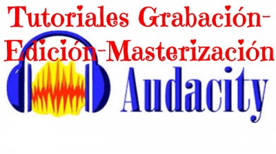 TUTORIAL AUDACITY - CÓMO GRABAR, MEZCLAR Y MASTERIZAR UN TEMA