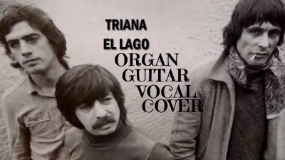 TRIANA - EL LAGO - GUITAR/ORGAN/VOCAL COVER
