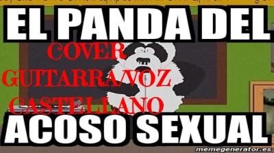 SOUTH PARK - EL PANDA DEL ACOSO SEXUAL - GUITARRA/VOZ ESPAÑOL
